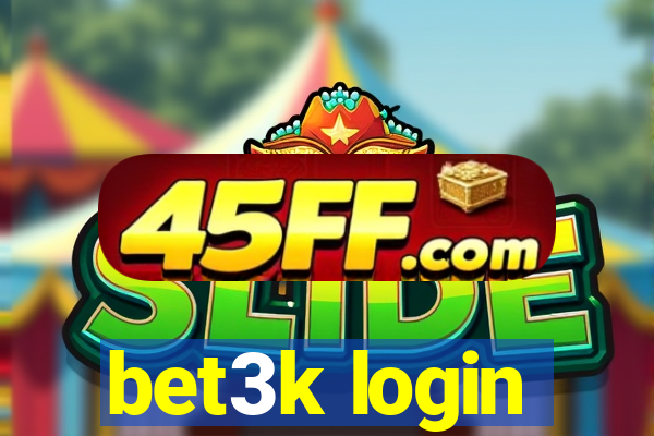 bet3k login